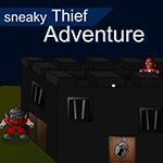 Sneaky Thief Adventure